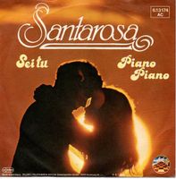 Santarosa: Sei Tu / Piano Piano 7"