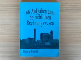 66 Aufgaben zum betrieblichen Rechnungswesen Röösli