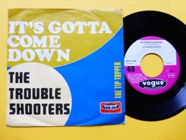 TROUBLE SHOOTERS 7" IT'S GOTTA COME DOWN