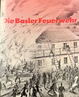 Bruno Thommen „Basler Feuerwehr“ 1882-1982