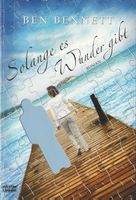 Bennett Ben - Solange es Wunder gibt / Roman