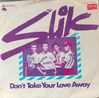 Vinyl Single Slik - Don't Take Your Love Away