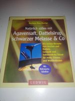 Natürl. süßen mit Agavensaft, Dattelnsirup, schwarzer Melaße