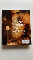 Krieger, Kämpfer und Soldaten von der Antike bis Heute