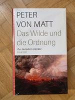 Peter von Matt - Das Wilde und die Ordnung (OVP)