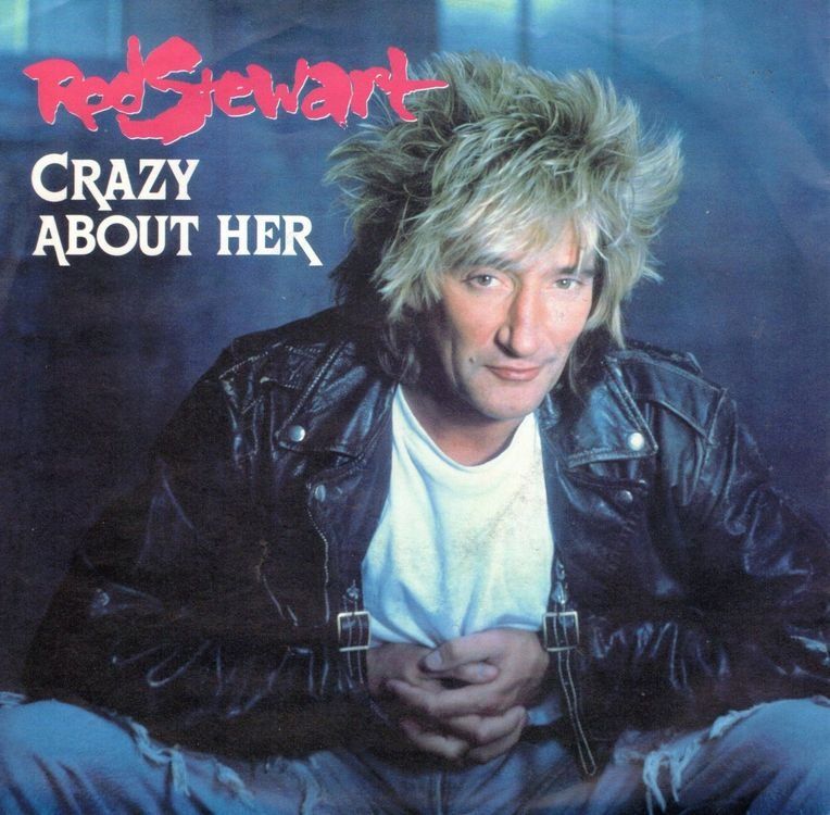 Dischi in vinile: Rod Stewart  --  Crazy about her  Single7 – Usato da Oberwil (Dägerlen) venduto da thealbum