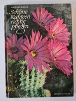 Schöne Kakteen richtig pflegen: von Walther Haage