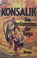 Konsalik - Die Verdammten der Taiga (Roman)