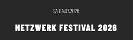 Netzwerk Festival Tickets - heute