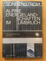 Sonnenstrom: Alpine Energielandschaften im Umbruch