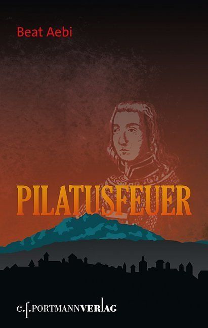 Bücher: Aebi Beat, Pilatusfeuer – Neu und originalverpackt aus Sarnen von Livres