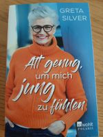 "Alt genug, um mich jung zu fühlen" Greta Silver