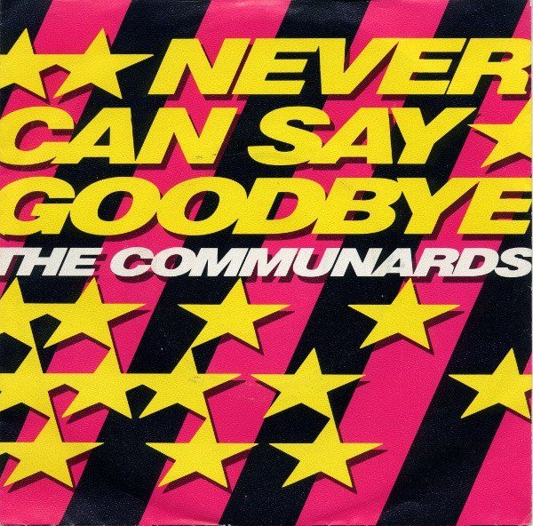 Schallplatten: Communards: Never Can Say Goodbye 7" – Gebraucht aus Steinhausen von Vilivinili