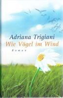 Trigiani Adriana - Wie Vögel im Wind (geb) / Roman