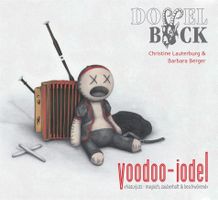 Doppelbock Mit Christine Lauterburg: VoodooJodel, Vergriffen
