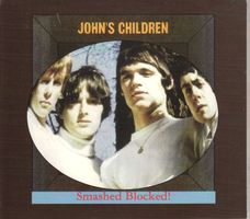 John's Children – Smashed Blocked!