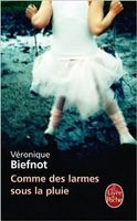 Comme des larmes sous la pluie - Véronique BIEFNOT - Roman