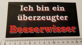 Ich bin überzeugter Besserwisser (Aufkleber, PVC)