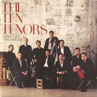 The Ten Tenors - Here’s to the heroes