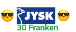 JYSK 30.- Rabatt ab 100.- Einkauf