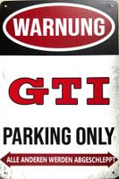 GTI Parking Only Blechschild Schild VW Passat Golf Deutsch