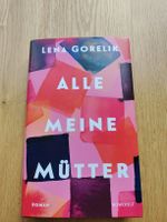 Lena Gorelik - Alle meine Mütter