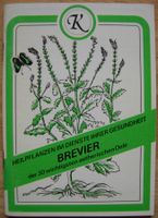 Brevier - Heilpflanzen im Dienste Ihrer Gesundheit