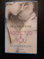 M.Leighton/Addicted to you/schwerelos/Roman/dt. Erstausgabe