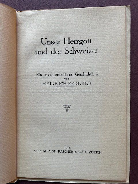 Libri: Heinrich Federer, Unser Herrgott und der Schweizer, EA – Usato da Bern venduto da oregonzwei 1