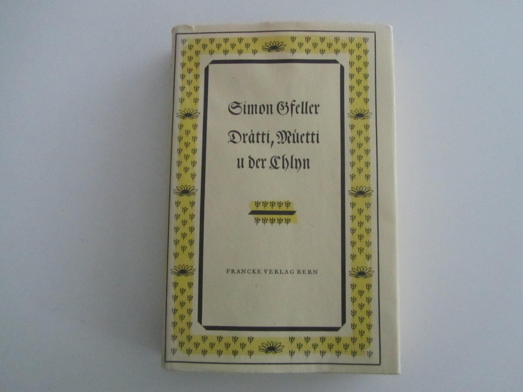 Bücher: Simon Gfeller, Drätti, Müetti u der Chlyn – Gebraucht aus Locarno von edn.vintage