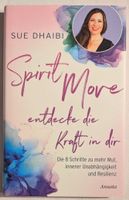 Spirit Move - Entdecke die Kraft in dir - Sue Dhaibi