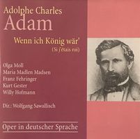 Adolphe Charles Adam - Wenn ich König wär' (Sawallisch)