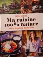 Ma cuisine 100 % nature