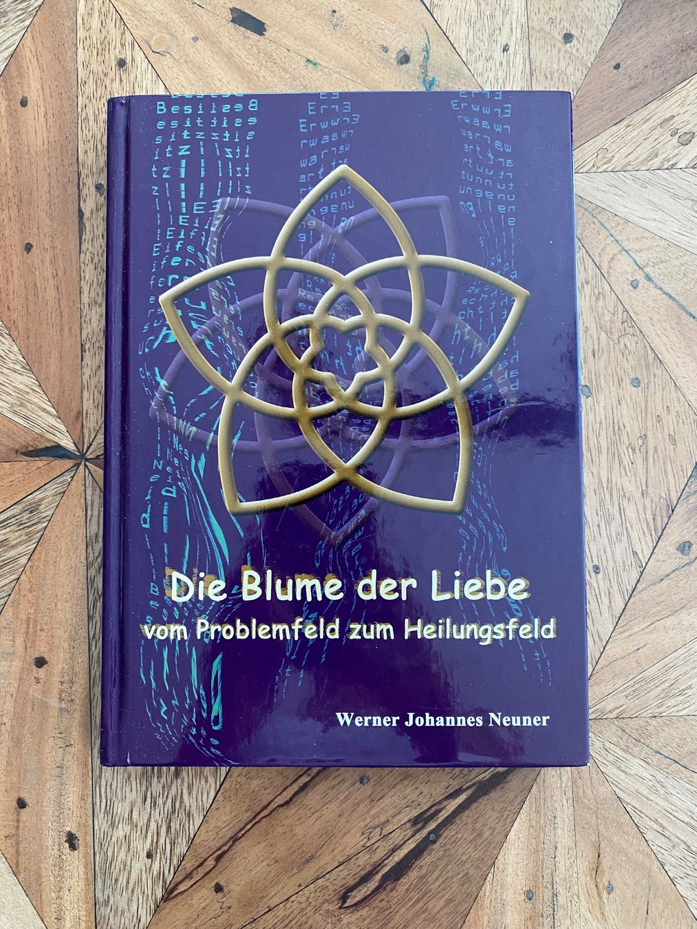 Bücher: Die Blume der Liebe: Vom Problemfeld zum Heilungsfeld – Gebraucht aus Stadel b. Niederglatt von sandart