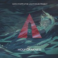 Gion Stump & The Lighthouse Project – Holy Darkness