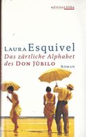 Esquivel L. - Das zärtliche Alphabet den Don Jubilo (geb)