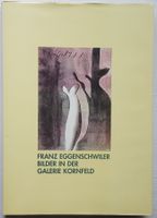 Franz Eggenschwiler: Bilder in der Galerie Kornfeld (1998)