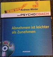 Der Psychocoach - Abnehmen ist leichter als Zunehmen  + CD!