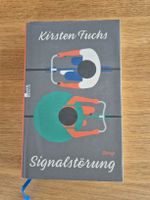 Kirsten Fuchs - Signalstörung, Roman