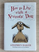 "How to Live with a Neurotic Dog" by Stephen Baker