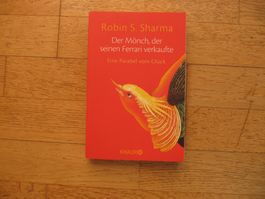 Der Mönch, der seinen Ferrari verkaufte / Robin S. Sharma