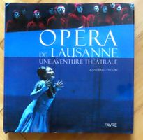 Opéra de Lausanne. Une aventure théâtrale