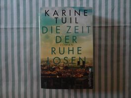 Karine Tuil - Die Zeit der Ruhelosen - Roman - B770