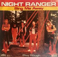 NIGHT RANGER - SING ME AWAY / PLAY ROUGH