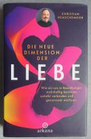 Die neue Dimension der Liebe - wie Liebe gelingt
