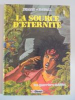 La source d' éternité " 1) les guerriers oubliés "