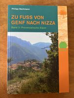 Zu Fuss von Genf nach Nizza. Band 2: Provenzalische Alpen