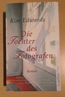Kim Edwards: Die Tochter des Fotografen