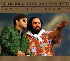 ELTON JOHN & LUCIANO PAVAROTTI (CD-Maxi) Live like Horses