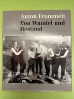 Rudolf Sagmeister: Anton Frommelt. Von Wandel und Bestand